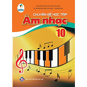 Sách giáo khoa Chuyên đề học tập Âm nhạc 10- Cánh Diều (Kèm Nilon bọc Sách)