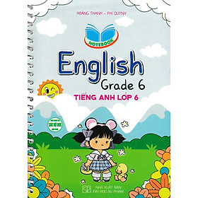 Sách - Notebook English Grade 6 - Tiếng Anh Lớp 6 (Dùng Chung Cho Các Bộ SGK Hiện Hành) - HA
