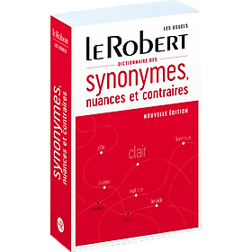 Từ điển tiếng từ đồng nghĩa Pháp DICTIONNAIRE DES SYNONYMES, NUANCES ET CONTRAIRES