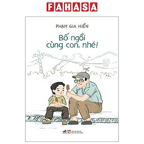 Bố Ngồi Cùng Con, Nhé!