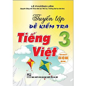 Sách - Tuyển Tập Đề Kiểm Tra Tiếng Việt Lớp 3 - Dùng Chung Cho Các Bộ SGK Hiện Hành - Hồng Ân