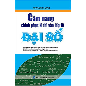 Cẩm Nang Chinh Phục Kì Thi Vào Lớp 10 Đại Số