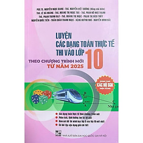 ￼Sách - Luyện các dạng toán thực tế thi vào lớp 10 ( Theo chương trình mới từ năm 2025 )