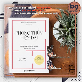 Phong Thủy Hiện Đại - Bí Quyết Sắp Xếp Không Gian Để Thay Đổi Cuộc Sống - Cliff Tan