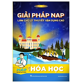 Sách Giải Pháp NAP Làm Chủ Lí Thuyết Vận Dụng Cao