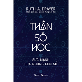 Thần số học - Sức mạnh của những con số - Ruth A. Drayer - NXB Công Thương