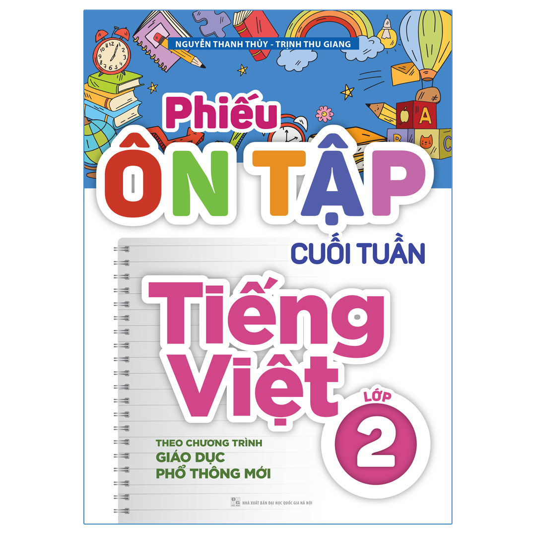 Sách: Phiếu Ôn Tập Cuối Tuần Tiếng Việt Lớp 2 - Theo Chương Trình Giáo Dục Phổ Thông Mới