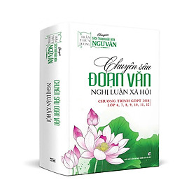 Sách - Chuyên Sâu Đoạn Văn Nghị Luận Xã Hội - Chương Trình GDPT 2018