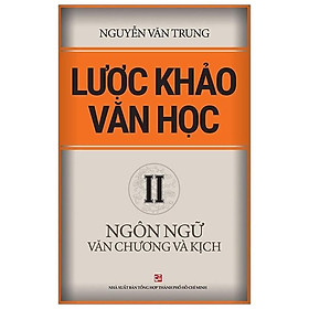 Lược Khảo Văn Học II – Ngôn Ngữ Văn Chương Và Kịch