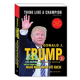 Sách - Nghĩ như nhà vô địch - Think like a champion (bìa mềm)