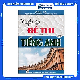 Tuyển Tập Đề Thi THPT Môn Tiếng Anh 