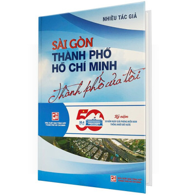 Sài Gòn Thành Phố Hồ Chí Minh Thành Phố Của Tôi