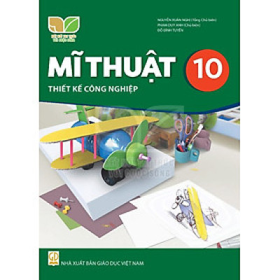 Sách giáo khoa Mĩ Thuật 10- Thiết Kế Công Nghiệp- Kết Nối Tri Thức Với Cuộc Sống