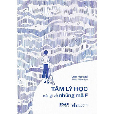 Tâm Lý Học Nói Gì Về Những Mã F - Lee Haneui - Piêu Piêu dịch - (bìa mềm)