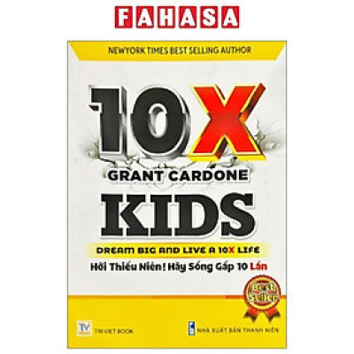 10X Kids - Dream Big And Live A 10X Life - Hỡi Thiếu Niên! Hãy Sống Gấp 10 Lần