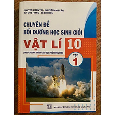 Sách - Chuyên đề bồi dưỡng học sinh giỏi vật lí 10 tập 1 ( Theo ct phổ thông mới)