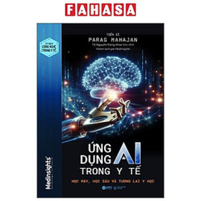 Sách - Ứng Dụng AI Trong Y Tế - Học Máy, Học Sâu Và Tương Lai Y Học