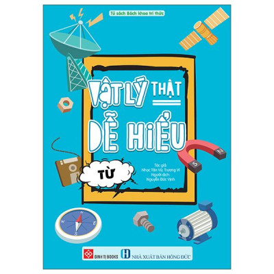 Sách - Vật Lý Thật Dễ Hiểu - Từ