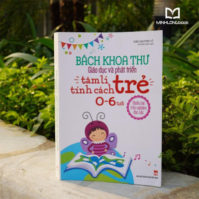 Bách Khoa Thư Giáo Dục Và Phát Triển Tâm Lí - Tính Cách Trẻ 0 - 6 Tuổi - Bản Quyền