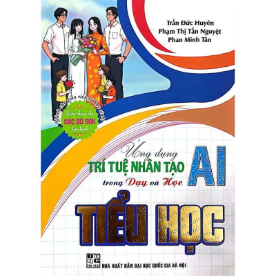Ứng Dụng Trí Tuệ Nhân Tạo AI Trong Dạy Và Học Công Nghệ Thông Tin + Học Tiểu Học + Học Môn Địa Lí