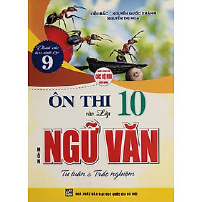 Ôn Thi vào Lớp 10 môn Ngữ Văn (Dùng Cho SGK Hiện Hành)