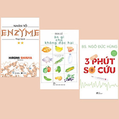 Combo Sách Chăm Sóc Cơ Thể: 3 Phút Sơ Cứu + Ăn Gì Cho Không Độc Hại + Nhân Tố Enzyme - Thực Hành (Tái Bản) (Sách Sống Khỏe)
