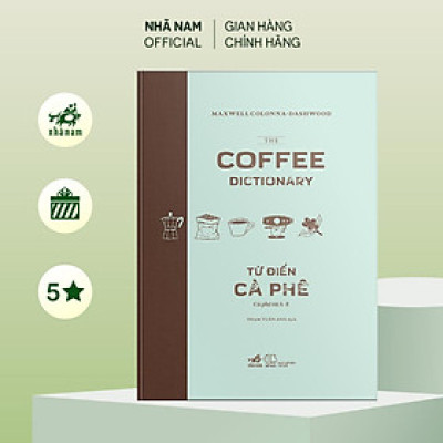 Sách - Từ điển cà phê: Cà phê từ A-Z (The coffee dictionary) (Bìa cứng) (Maxwwell Colonna-Dashwood) (Nhã Nam Official)