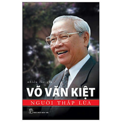 Võ Văn Kiệt - Người Thắp Lửa