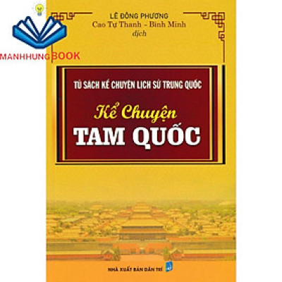 Sách - Tủ Sách Kể Chuyện Lịch Sử Trung Quốc : Kể Chuyện Tam Quốc