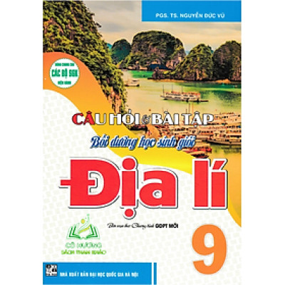 Sách-Câu Hỏi Và Bài Tập Bồi Dưỡng Học Sinh Giỏi Địa Lí 9 (Dùng Chung Cho Các Bộ SGK Hiện Hành)
