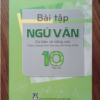 Sách - Bài Tập Ngữ Văn 10 - Tập 1 cơ bản và nâng cao (Theo Chương trình Giáo dục phổ thông 2018)
