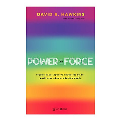 Sách - Power Vs Force - Trường Năng Lượng Và Những Nhân Tố Quyết Định Tinh Thần, Sức Khỏe Con Người - Thái Hà Books