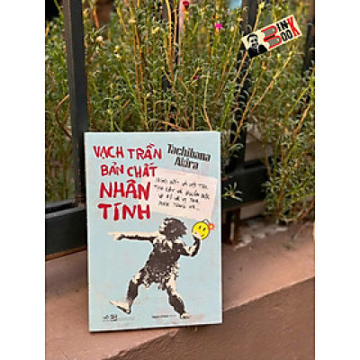 VẠCH TRẦN BẢN CHẤT NHÂN TÍNH – Tachibana Akira – Ngọc Chân dịch – Nhã Nam – NXB Tổng hợp HCM