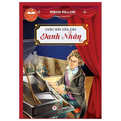 Danh Tác Trong Nhà Trường - Cuộc Đời Của Các Danh Nhân (Tái Bản 2024)