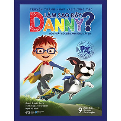 Truyện Tranh Nhập Vai Tương Tác Làm Sao Đây Danny - Một Ngày Của Siêu Anh Hùng Tập Sự