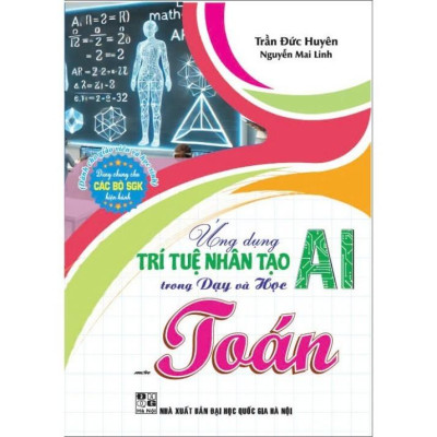 Ứng dụng trí tuệ nhân tạo AI trong dạy và học môn Toán , Tiếng Anh , Vật Lí ,  Hoá Học, KHTN (HA)