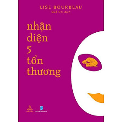 Sách - Nhận Diện 5 Tổn Thương - Lise Bourbeau - Thiện Tri Thức