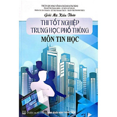 Sách giải mã kiến thức thi tốt nghiệp trung học phổ thông môn tin học ( HA)