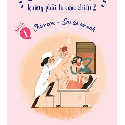 Combo Để Trở Thành Cha Mẹ Tốt : Bộ Nuôi Con Không Phải Cuộc Chiến (Trọn bộ 4 cuốn - Tái bản 2020) + Để Con Được Ốm + Bác Sĩ Riêng Của Bé Yêu - Chào Con! Ba Mẹ Đã Sẵn Sàng (Tái Bản) + Poster Quy Tắc An Toàn Cho Bé