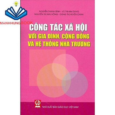 Sách - Công Tác Xã Hội Với Gia Đình, Cộng Đồng Và Hệ Thống Nhà Trường