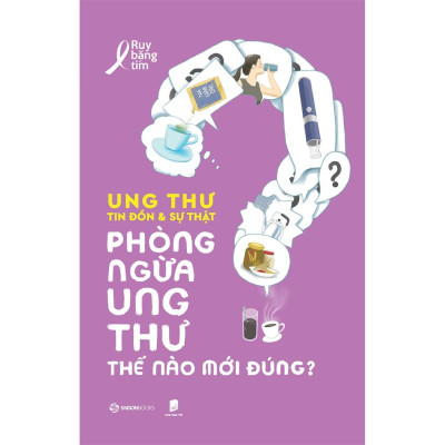 Ung Thư - Tin Đồn và Sự Thật - Tác giả Ruy Băng Tím
