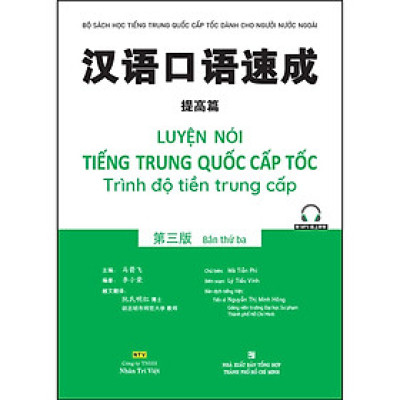 Sách - Luyện Nói Tiếng Trung Quốc Cấp Tốc - Trình Độ Tiền Trung Cấp - Nhân Trí Việt