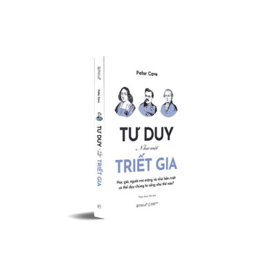 Sách - Tư Duy Như Một Triết Gia - Học Giả, Người Mơ Mộng Và Nhà Hiền Triết Có Thể Dạy Chúng Ta Sống Như Thế Nào - Alphabooks