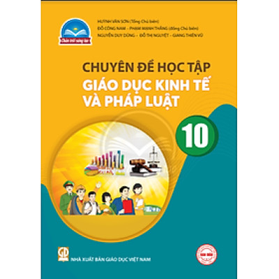 Sách giáo khoa Chuyên đề học tập Giáo Dục Kinh Tế và Pháp Luật 10- Chân Trời Sáng Tạo (Kèm Nilon bọc Sách)