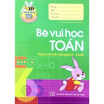 Bé Vào Lớp 1 - Bé Vui Học Toán ( 5 - 6T) - Bản Quyền