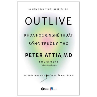 Outlive - Khoa Học Và Nghệ Thuật Sống Trường Thọ