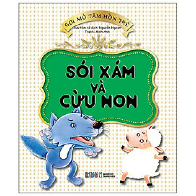 Gợi Mở Tâm Hồn Trẻ - Sói Xám Và Cừu Non (ĐT)