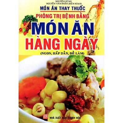 Sách - Món Ăn Thay Thuốc - Phòng Trị Bệnh Bằng Món Ăn Hàng Ngày (Ngon, Hấp Dẫn, Dễ Làm) - Chính Thông Book