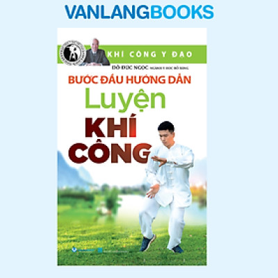 Bước Đầu Hướng Dẫn Luyện Khí Công