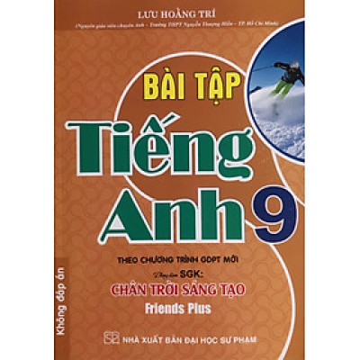 Bài Tập Tiếng Anh 9 (Dùng Kèm Friends Plus) - Lưu Hoằng Trí